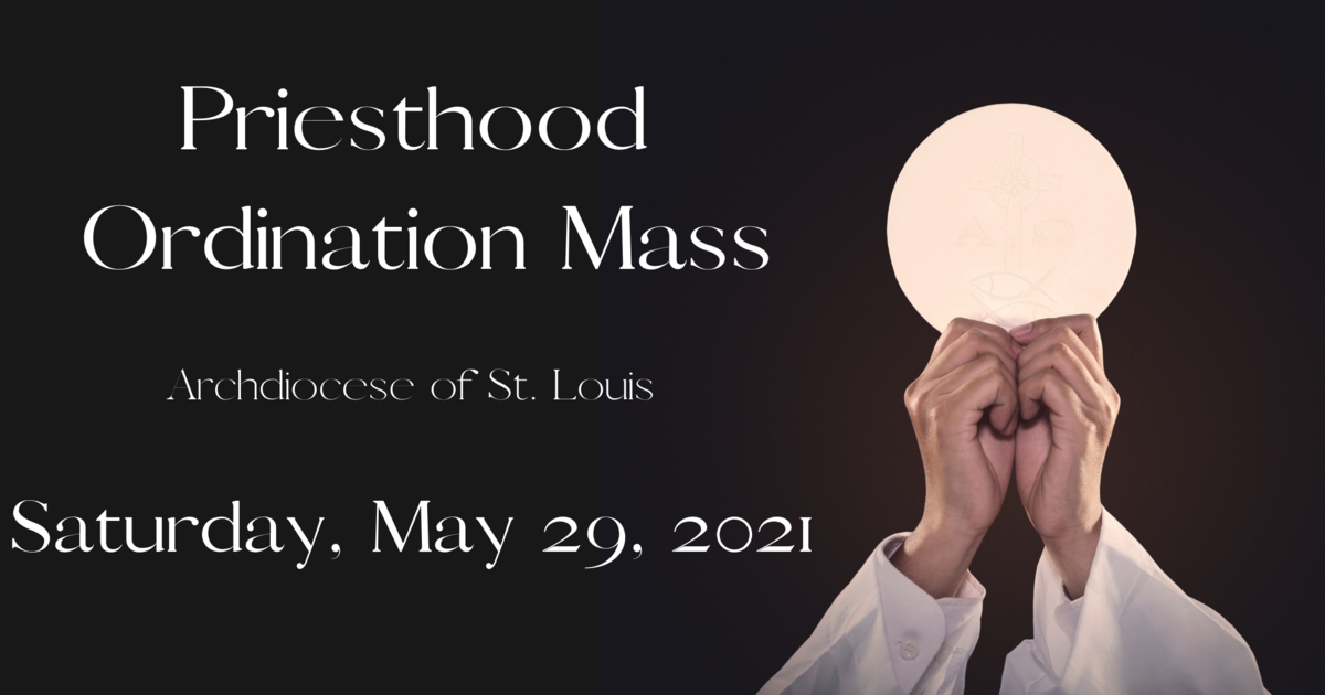 2021 Priesthood Ordination | The Cathedral Basilica of St. Louis